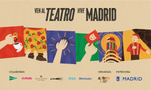 &#039;Campaña ven al teatro, vive Madrid&#039;